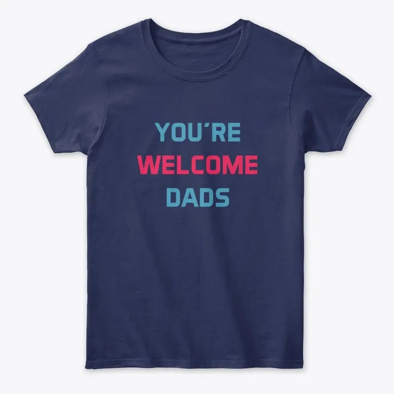 You're Welcome Dads